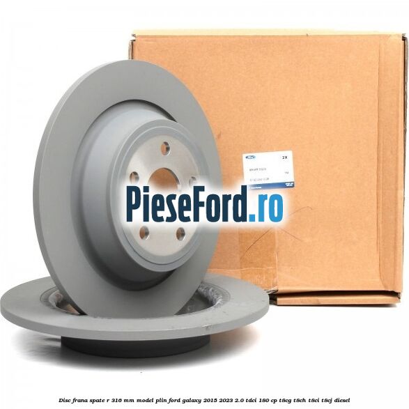 Disc frana spate R 316 mm model plin Ford Galaxy 2015-2023 2.0 TDCi 180 cp