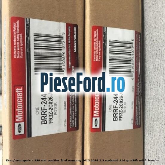 Disc frana spate R 330 mm ventilat Ford Mustang 2015-2018 2.3 EcoBoost 314 cp N38H, N48H benzina