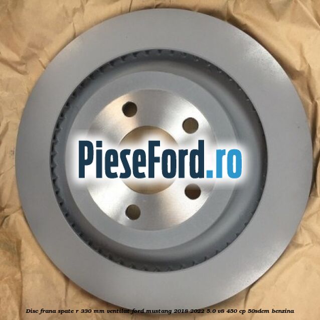 Disc frana spate R 330 mm ventilat Ford Mustang 2018-2022 5.0 V8 450 cp 50SDEM benzina