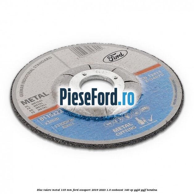 Disc taiere metal 115 mm Ford EcoSport 2019-2023 1.0 EcoBoost 140 cp