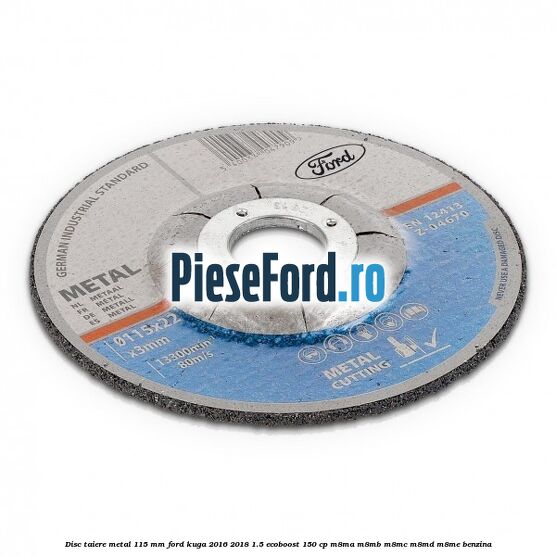 Disc taiere metal 115 mm Ford Kuga 2016-2018 1.5 EcoBoost 150 cp