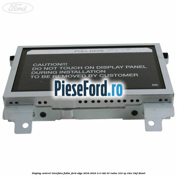 Display control interfata FCDIM Ford Edge 2016-2018 2.0 TDCi Bi-Turbo 210 cp T9CE, T9CF diesel