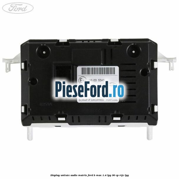 Display unitate audio matrix Ford B-Max 1.4 LPG 90 cp RTJC LPG
