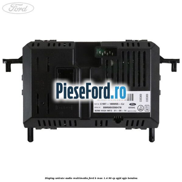 Display unitate audio multimedia Ford B-Max 1.4 90 cp SPJD, SPJE benzina