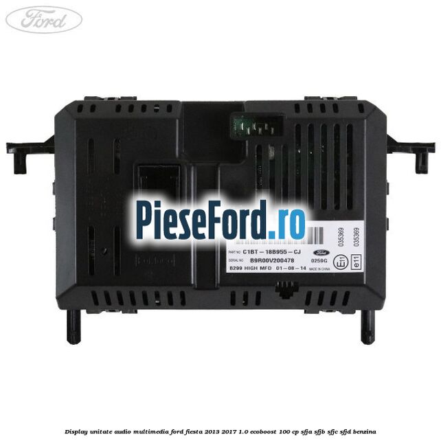 Display unitate audio multimedia Ford Fiesta 2013-2017 1.0 EcoBoost 100 cp Display unitate audio multimedia Ford Fiesta 2013-2017 1.0 EcoBoost 100 cp SFJA, SFJB, SFJC, SFJD benzina