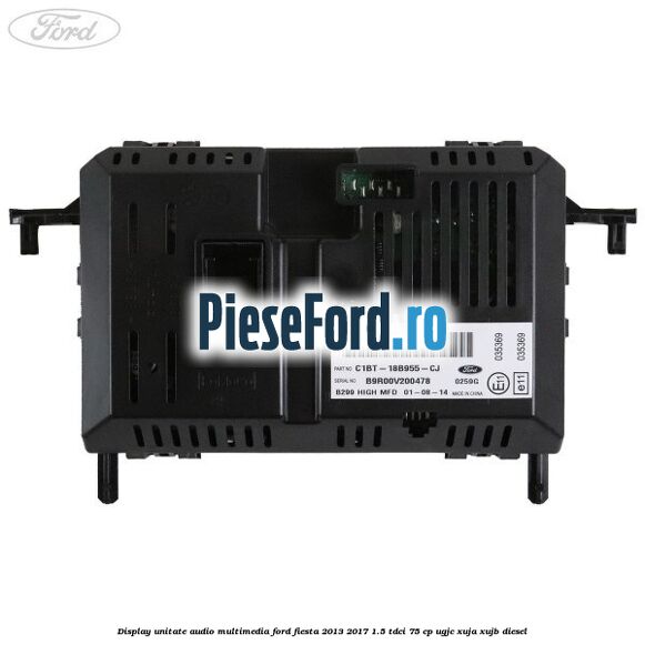 Display unitate audio multimedia Ford Fiesta 2013-2017 1.5 TDCi 75 cp UGJC, XUJA, XUJB diesel