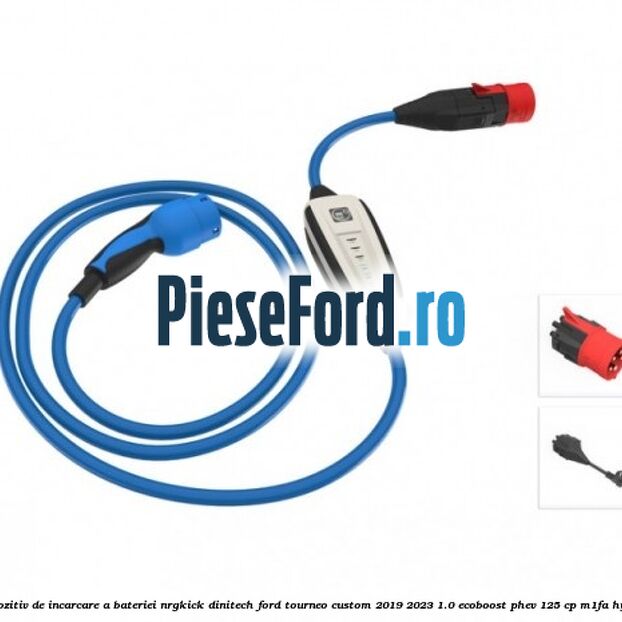 Dispozitiv de incarcare a bateriei NRGkick DiniTech Ford Tourneo Custom 2019-2023 1.0 EcoBoost PHEV 125 cp M1FA Hybrid