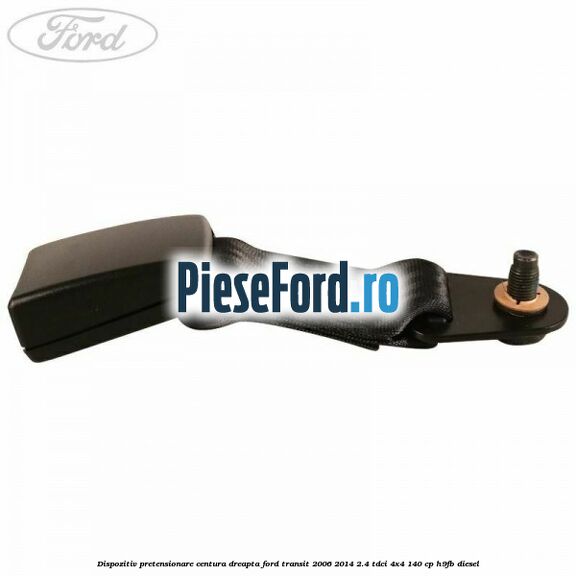 Dispozitiv pretensionare centura dreapta Ford Transit 2006-2014 2.4 TDCi 4x4 140 cp Dispozitiv pretensionare centura dreapta Ford Transit 2006-2014 2.4 TDCi 4x4 140 cp H9FB diesel