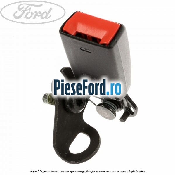 Dispozitiv pretensionare centura spate stanga Ford Focus 2004-2007 2.5 ST 225 cp Dispozitiv pretensionare centura spate stanga Ford Focus 2004-2007 2.5 ST 225 cp HYDA benzina
