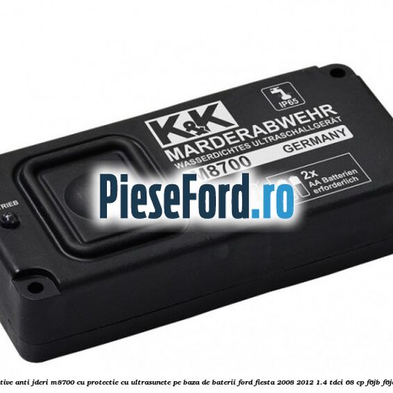 Dispozitive anti-jderi M8700, cu protectie cu ultrasunete, pe baza de baterii Ford Fiesta 2008-2012 1.4 TDCi 68 cp F6JB, F6JD diesel