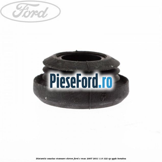 Distantie cauciuc etansare eleron Ford C-Max 2007-2011 1.8 122 cp QQDC benzina