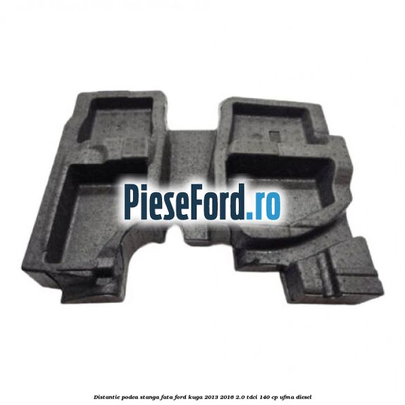 Distantie podea stanga fata Ford Kuga 2013-2016 2.0 TDCi 140 cp UFMA diesel