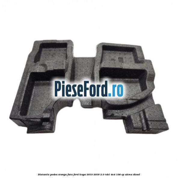 Distantie podea stanga fata Ford Kuga 2013-2016 2.0 TDCi 4x4 136 cp UKMA diesel