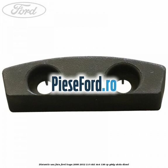 Distantie usa fata Ford Kuga 2008-2012 2.0 TDCi 4x4 136 cp G6DG, UKDA diesel