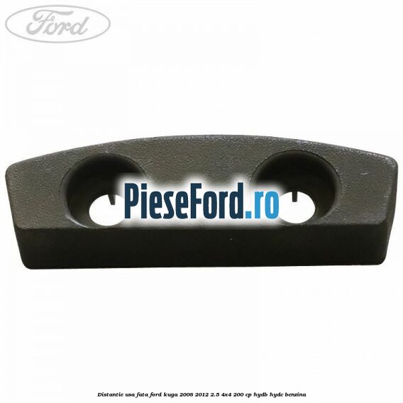 Distantie usa fata Ford Kuga 2008-2012 2.5 4x4 200 cp HYDB, HYDC benzina