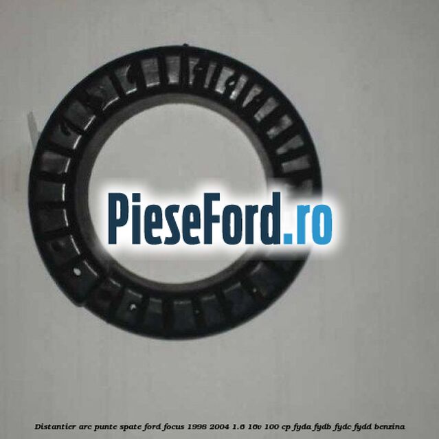Distantier arc punte spate Ford Focus 1998-2004 1.6 16V 100 cp FYDA, FYDB, FYDC, FYDD benzina