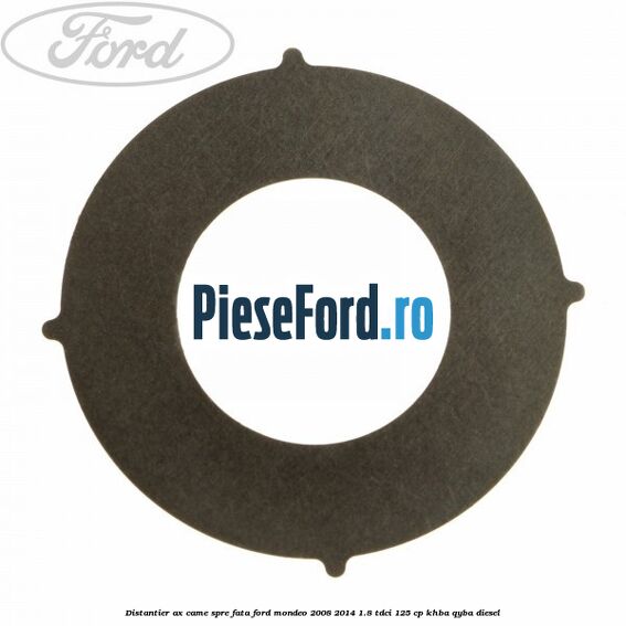 Distantier ax came spre fata Ford Mondeo 2008-2014 1.8 TDCi 125 cp KHBA, QYBA diesel