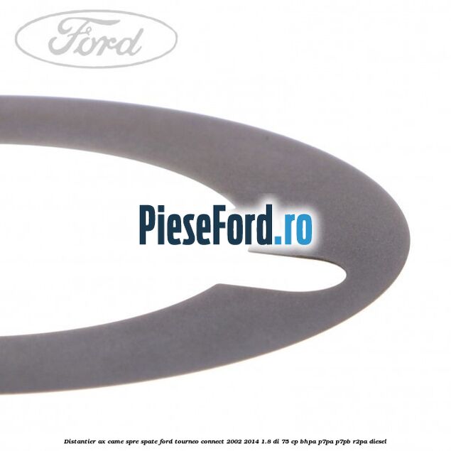 Distantier ax came spre spate Ford Tourneo Connect 2002-2014 1.8 Di 75 cp BHPA, P7PA, P7PB, R2PA diesel