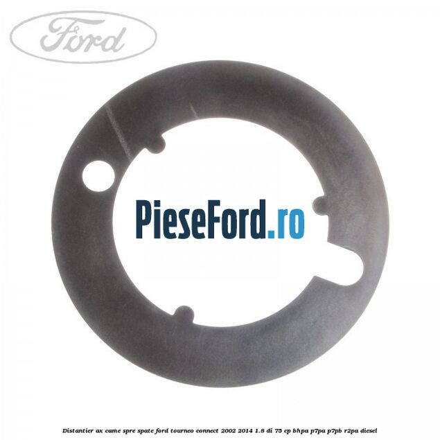 Distantier ax came spre spate Ford Tourneo Connect 2002-2014 1.8 Di 75 cp BHPA, P7PA, P7PB, R2PA diesel