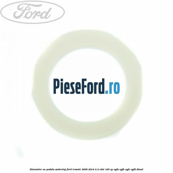 Distantier ax pedala ambreiaj Ford Transit 2006-2014 2.2 TDCi 125 cp CYFA, CYFB, CYFC, CYFD diesel
