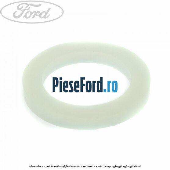 Distantier ax pedala ambreiaj Ford Transit 2006-2014 2.2 TDCi 125 cp CYFA, CYFB, CYFC, CYFD diesel