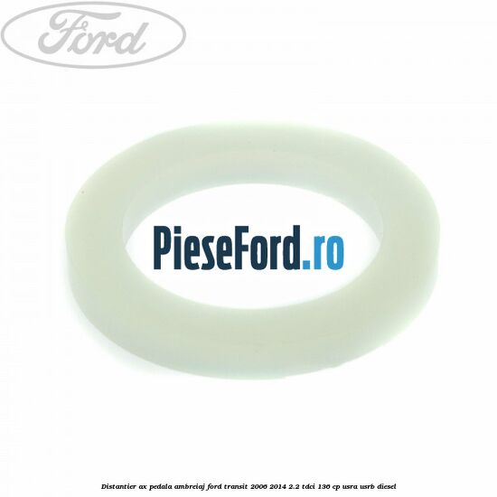 Distantier ax pedala ambreiaj Ford Transit 2006-2014 2.2 TDCi 136 cp Distantier ax pedala ambreiaj Ford Transit 2006-2014 2.2 TDCi 136 cp USRA, USRB diesel