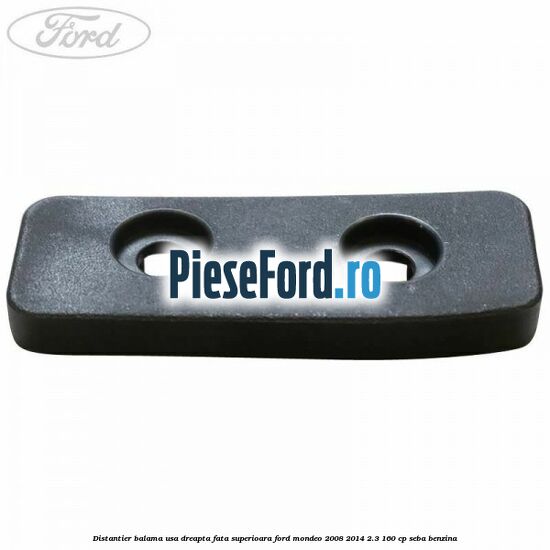 Distantier balama usa dreapta fata superioara Ford Mondeo 2008-2014 2.3 160 cp SEBA benzina