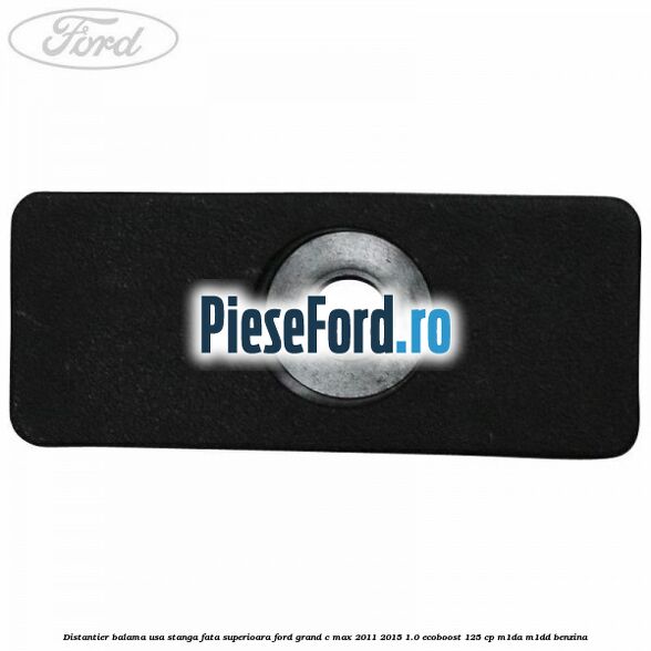 Distantier balama usa stanga fata superioara Ford Grand C-Max 2011-2015 1.0 EcoBoost 125 cp M1DA, M1DD benzina