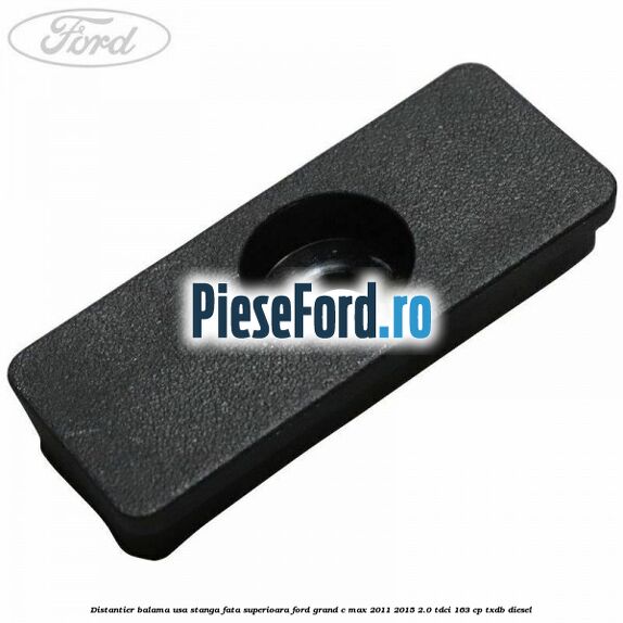 Distantier balama usa stanga fata superioara Ford Grand C-Max 2011-2015 2.0 TDCi 163 cp Distantier balama usa stanga fata superioara Ford Grand C-Max 2011-2015 2.0 TDCi 163 cp TXDB diesel