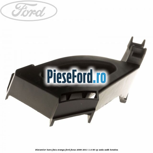 Distantier bara fata stanga Ford Focus 2008-2011 1.4 80 cp Distantier bara fata stanga Ford Focus 2008-2011 1.4 80 cp ASDA, ASDB benzina