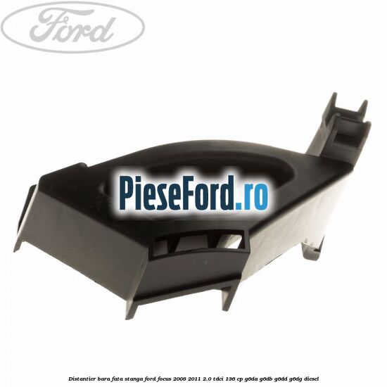 Distantier bara fata stanga Ford Focus 2008-2011 2.0 TDCi 136 cp G6DA, G6DB, G6DD, G6DG diesel