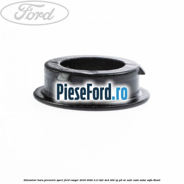 Distantier bara protectie sport Ford Ranger 2016-2020 3.2 TDCi 4x4 200 cp Distantier bara protectie sport Ford Ranger 2016-2020 3.2 TDCi 4x4 200 cp P5-AT, SA2R, SA2S, SA2W, SAFA diesel