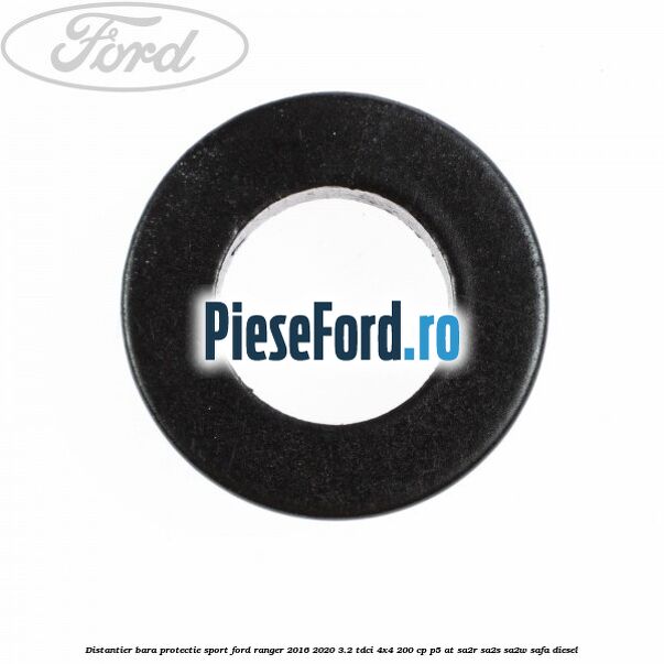 Distantier bara protectie sport Ford Ranger 2016-2020 3.2 TDCi 4x4 200 cp Distantier bara protectie sport Ford Ranger 2016-2020 3.2 TDCi 4x4 200 cp P5-AT, SA2R, SA2S, SA2W, SAFA diesel