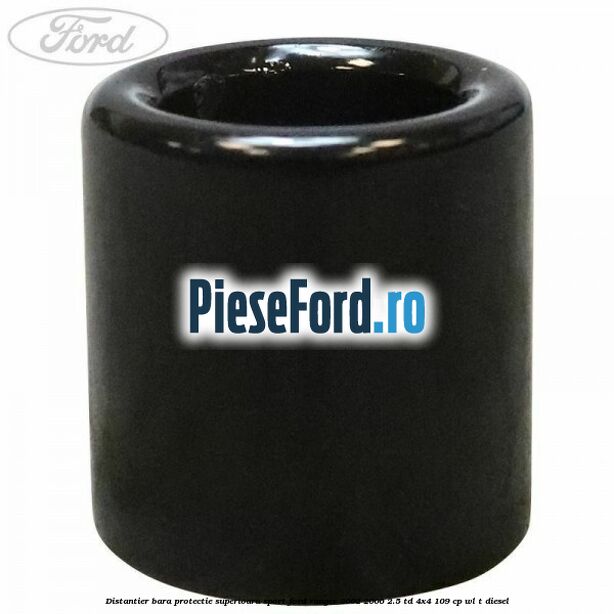 Distantier bara protectie superioara sport Ford Ranger 2002-2006 2.5 TD 4x4 109 cp WL-T diesel