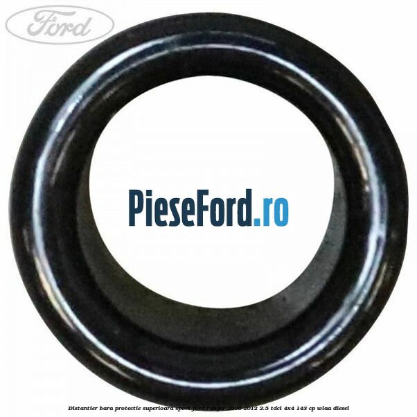 Distantier bara protectie superioara sport Ford Ranger 2006-2012 2.5 TDCi 4x4 143 cp WLAA diesel