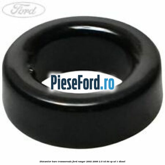Distantier bare transversale Ford Ranger 2002-2006 2.5 TD 84 cp WL-T diesel