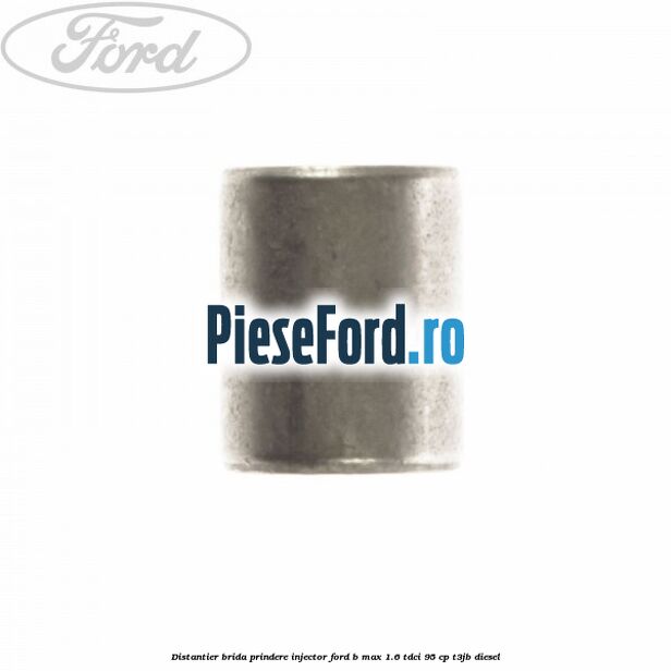 Distantier brida prindere injector Ford B-Max 1.6 TDCi 95 cp T3JB diesel