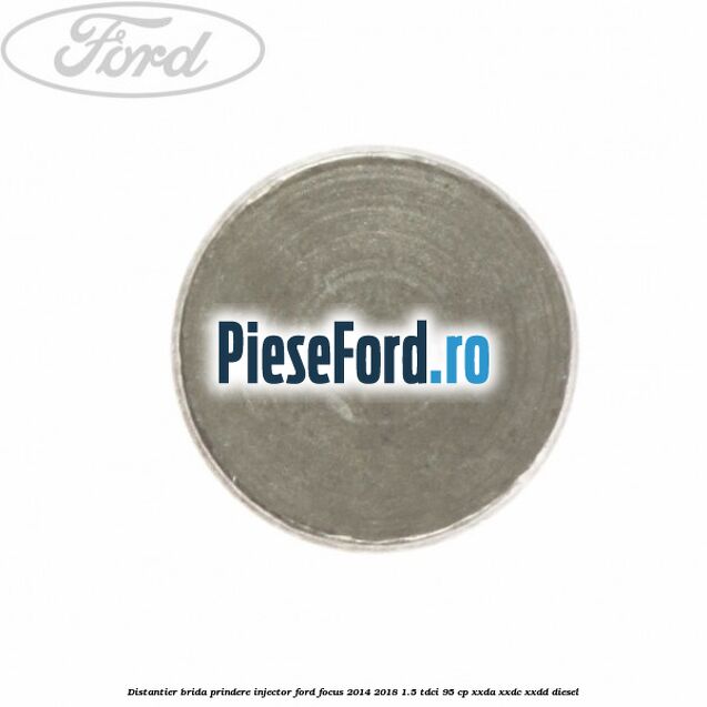 Distantier brida prindere injector Ford Focus 2014-2018 1.5 TDCi 95 cp XXDA, XXDC, XXDD diesel