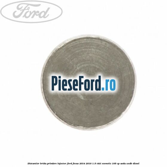Distantier brida prindere injector Ford Focus 2014-2018 1.5 TDCi ECOnetic 105 cp AEDA, XXDB diesel