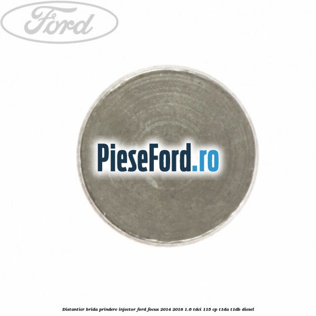 Distantier brida prindere injector Ford Focus 2014-2018 1.6 TDCi 115 cp T1DA, T1DB diesel