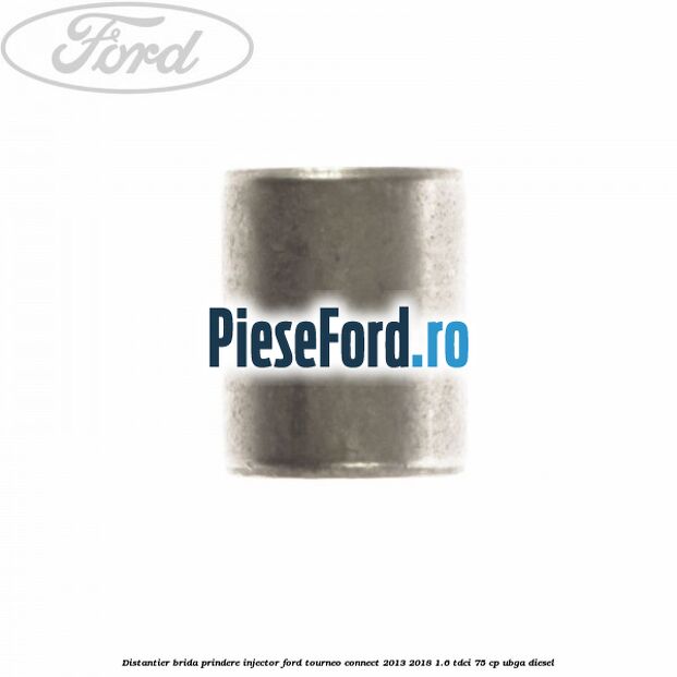 Distantier brida prindere injector Ford Tourneo Connect 2013-2018 1.6 TDCi 75 cp UBGA diesel