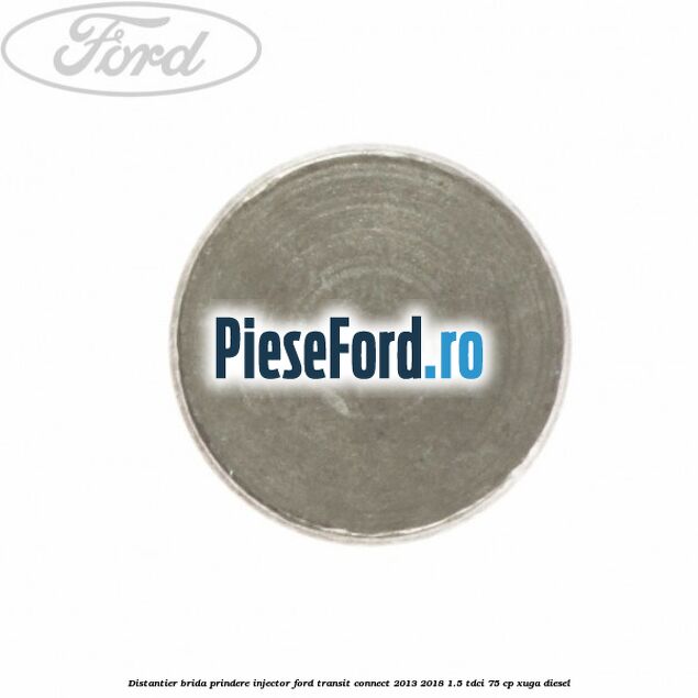 Distantier brida prindere injector Ford Transit Connect 2013-2018 1.5 TDCi 75 cp XUGA diesel