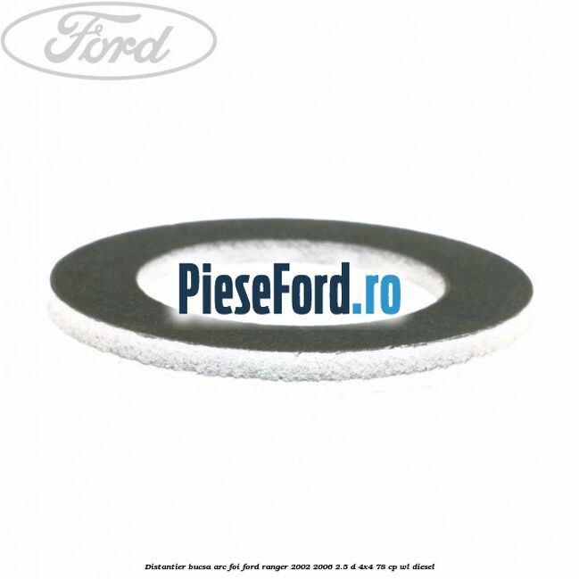 Distantier bucsa arc foi Ford Ranger 2002-2006 2.5 D 4x4 78 cp WL diesel