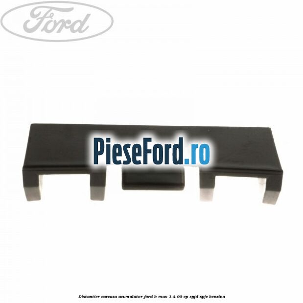 Distantier carcasa acumulator Ford B-Max 1.4 90 cp SPJD, SPJE benzina