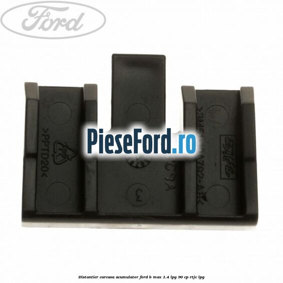 Distantier carcasa acumulator Ford B-Max 1.4 LPG 90 cp RTJC LPG