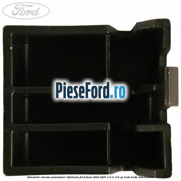Distantier carcasa acumulator inferioara Ford Focus 2004-2007 1.6 Ti 115 cp Distantier carcasa acumulator inferioara Ford Focus 2004-2007 1.6 Ti 115 cp HXDA, HXDB, SIDA benzina