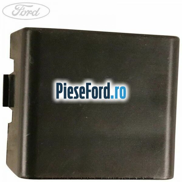 Distantier carcasa acumulator inferioara Ford Focus 2008-2011 1.8 125 cp Distantier carcasa acumulator inferioara Ford Focus 2008-2011 1.8 125 cp Q7DA, QQDA, QQDB benzina