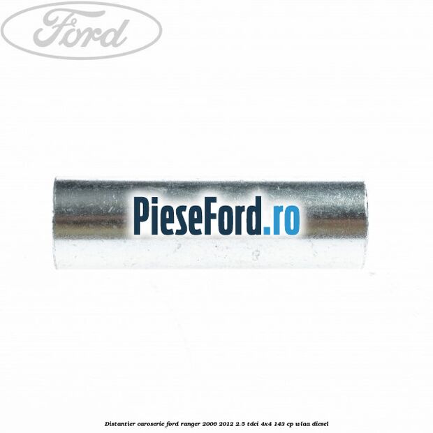 Distantier caroserie Ford Ranger 2006-2012 2.5 TDCi 4x4 143 cp WLAA diesel