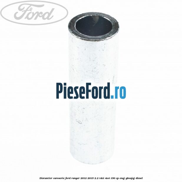 Distantier caroserie Ford Ranger 2012-2015 2.2 TDCi 4x4 150 cp ENQJ, GBVAJQJ diesel