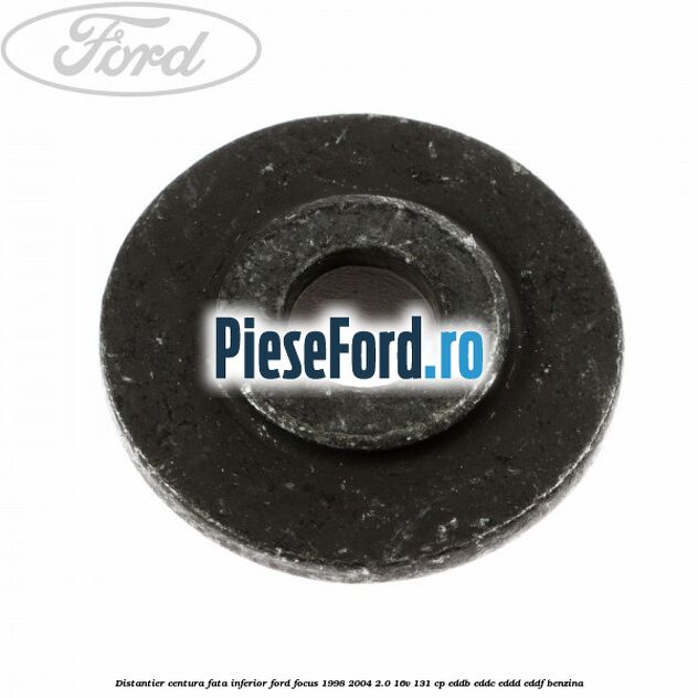 Distantier centura fata inferior Ford Focus 1998-2004 2.0 16V 131 cp EDDB, EDDC, EDDD, EDDF benzina
